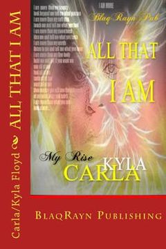 portada All That I Am: My Rise (en Inglés)