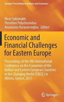 portada Economic and Financial Challenges for Eastern Europe: Proceedings of the 9th International Conference on the Economies of the Balkan and Eastern Europ (en Inglés)