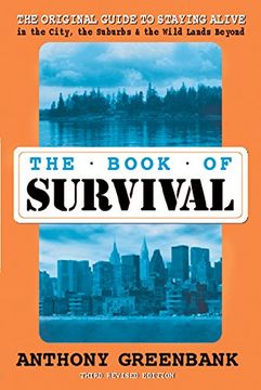 portada The Book of Survival: The Original Guide to Staying Alive in the City, the Suburbs, and the Wild Lands Beyond, Third Edition 