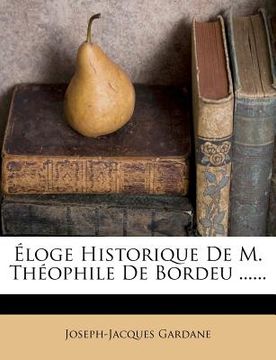 portada Éloge Historique De M. Théophile De Bordeu ...... (in French)