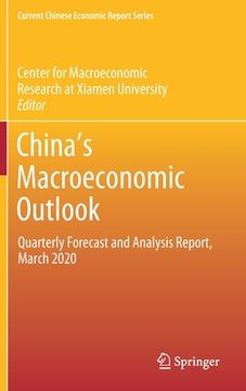 portada China's Macroeconomic Outlook: Quarterly Forecast and Analysis Report, March 2020 (en Inglés)