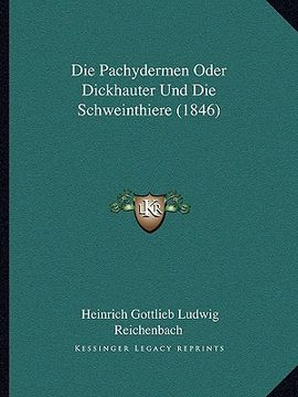 portada Die Pachydermen Oder Dickhauter Und Die Schweinthiere (1846) (in German)