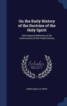 portada On the Early History of the Doctrine of the Holy Spirit: With Especial Reference to the Controversies of the Fourth Century