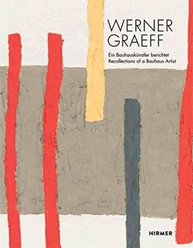 portada Werner Graeff: Ein Bauhauskünstler Berichtet / Recollections of a Bauhaus Artist. (Dt. /Engl. ) (en Inglés)