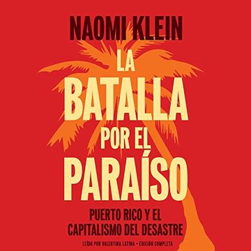 portada La Batalla por el Paraiso: Puerto Rico y el Capitalismo del Desastre = the Battle for Paradise ()