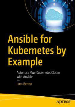 portada Ansible for Kubernetes by Example: Automate Your Kubernetes Cluster with Ansible (en Inglés)