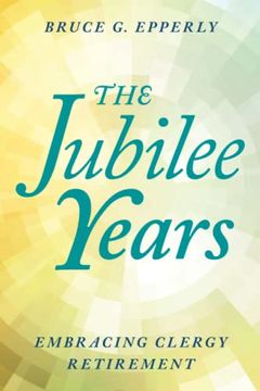 portada The Jubilee Years: Embracing Clergy Retirement (en Inglés)