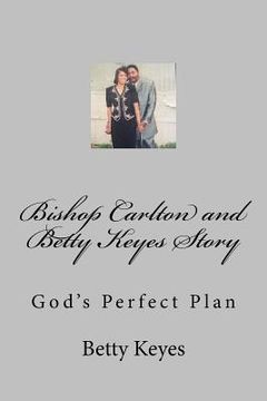 portada Bishop Carlton and Betty Keyes Story (en Inglés)
