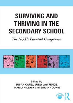 portada Surviving and Thriving in the Secondary School: The Nqt's Essential Companion (en Inglés)