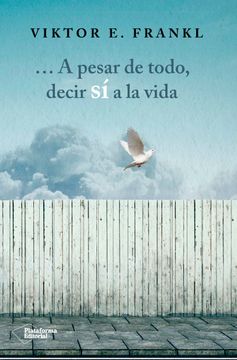 portada A pesar de todo, decir sí a la vida (in Spanish)