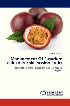 portada management of fusarium wilt of purple passion fruits (en Inglés)