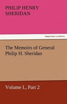 portada the memoirs of general philip h. sheridan, volume i., part 2 (en Inglés)