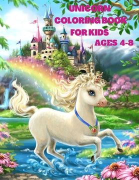 portada Unicorn Coloring Book for Kids Ages 4-8: Unique Coloring, Pages designs for boys and girls, Unicorn, Mermaid, and Princess (en Inglés)