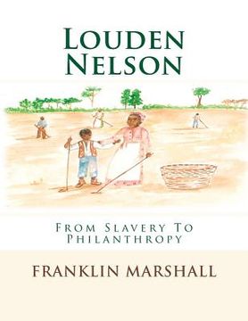 portada Louden Nelson: From Slavery To Philanthropy (en Inglés)