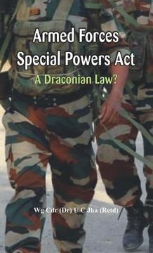 portada Armed Forces Special Power ACT: A Draconian Law? (en Inglés)