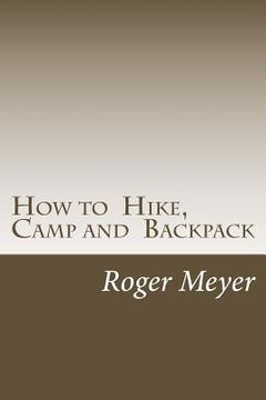 portada How to Hike, Camp and Backpack (in English)
