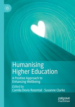 portada Humanising Higher Education: A Positive Approach to Enhancing Wellbeing (in English)