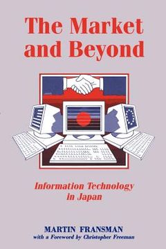portada The Market and Beyond: Cooperation and Competition in Information Technology (en Inglés)
