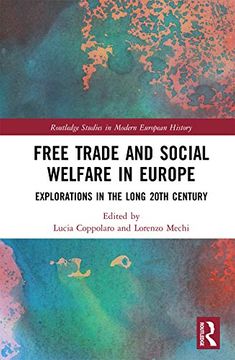 portada Free Trade and Social Welfare in Europe: Explorations in the Long 20Th Century (Routledge Studies in Modern European History) (en Inglés)