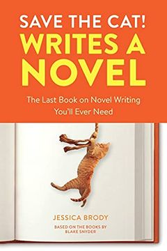 portada Save the Cat! Writes a Novel: The Last Book on Novel Writing You'Ll Ever Need (en Inglés)