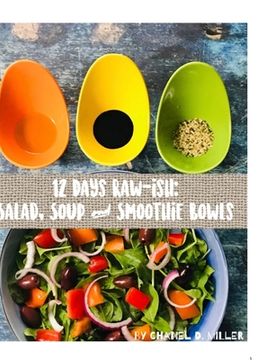 portada 12 Days Rawish: Salad, Soup and Smoothie Bowls