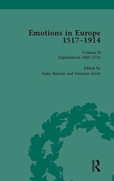 portada Emotions in Europe, 1517-1914: Volume ii: Explorations, 1602-1714 (Routledge Historical Resources) (en Inglés)