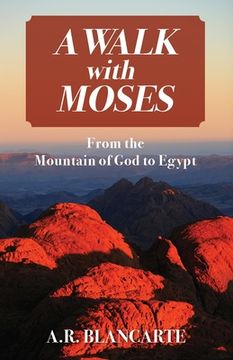 portada A Walk with Moses: From the Mountain of God to Egypt 