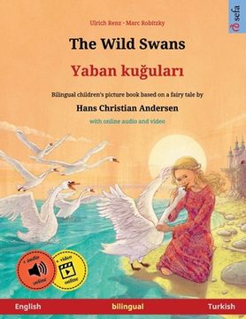 portada The Wild Swans - Yaban ku ular (English - Turkish): Bilingual children's picture book 