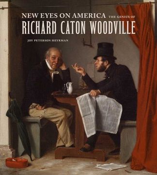 portada New Eyes on America: The Genius of Richard Caton Woodville (en Inglés)