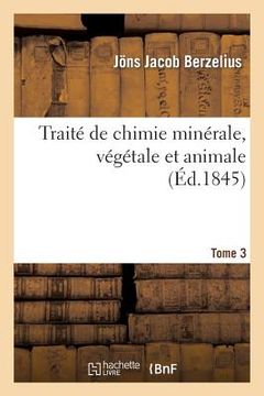 portada Traité de Chimie Minérale, Végétale Et Animale. Tome 3 (en Francés)
