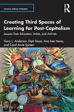 portada Creating Third Spaces of Learning for Post-Capitalism (Critical Social Thought) 