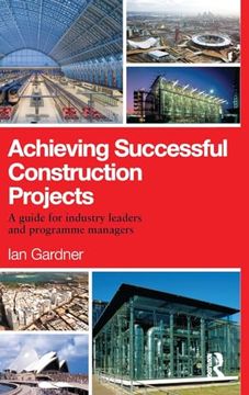 portada Achieving Successful Construction Projects: A Guide for Industry Leaders and Programme Managers (in English)