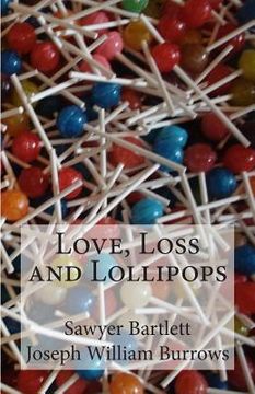 portada Love, Loss and Lollipops (in English)