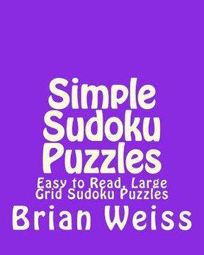 portada Simple Sudoku Puzzles: Easy to Read, Large Grid Sudoku Puzzles (en Inglés)
