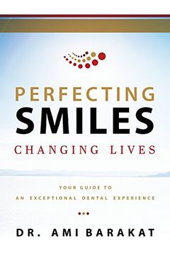 portada Perfecting Smiles Changing Lives: Your Guide to an Exceptional Dental Experience (in English)