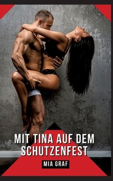 portada Mit Tina auf dem Schutzenfest: Verbotene Erotikgeschichten mit explizitem Sex für Erwachsene (en Alemán)