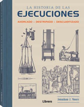 portada Historia de las Ejecuciones: Ahorcado, Destripado, Descuartizado (en Español Latino)