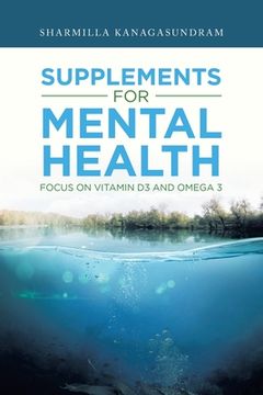 portada Supplements for Mental Health: Focus on Vitamin D3 and Omega 3 (en Inglés)