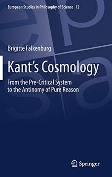portada Kant'S Cosmology: From the Pre-Critical System to the Antinomy of Pure Reason: 12 (European Studies in Philosophy of Science) (in English)