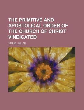 portada the primitive and apostolical order of the church of christ vindicated