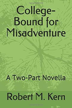 portada College-Bound for Misadventure: A Two-Part Novella (en Inglés)