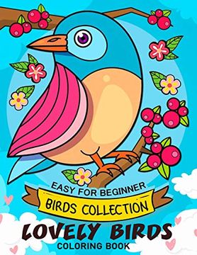 portada Lovely Bird Coloring Book: Adorable Animals Adults Coloring Book Stress Relieving Designs Patterns (en Inglés)