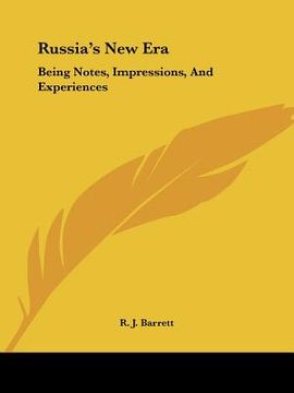 portada russia's new era: being notes, impressions, and experiences: personal, political, commercial, and financial, of an extended tour in the (in English)