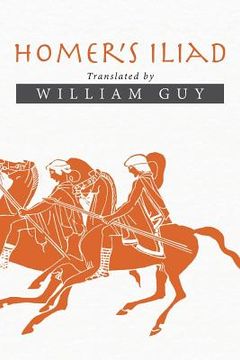 portada Homer's Iliad: Translated by William Guy (in English)