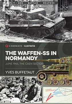 portada The Waffen-Ss in Normandy: June 1944, the Caen Sector (Casemate Illustrated) 