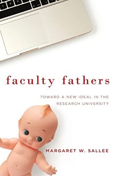 portada Faculty Fathers: Toward a new Ideal in the Research University (en Inglés)