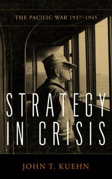 portada Strategy in Crisis: The Pacific War, 1937-1945 (en Inglés)