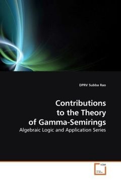 portada Contributions to the Theory of Gamma-Semirings: Algebraic Logic and Application Series