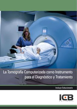 portada La Tomografía Computerizada Como Instrumento Para El Diagnóstico Y Tratamiento (in Spanish)