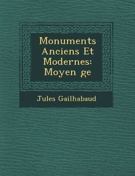 portada Monuments Anciens Et Modernes: Moyen ge (French Edition)